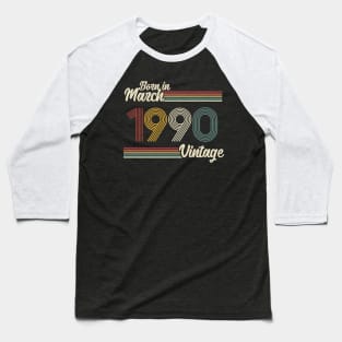 Vintage Born in March 1990 Baseball T-Shirt